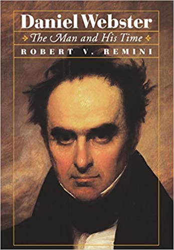 Daniel Webster: The Man and His Time