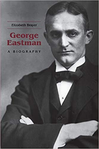 George Eastman: A Biography